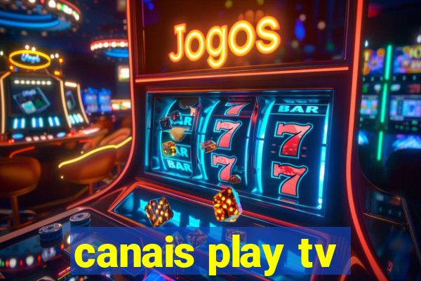 canais play tv